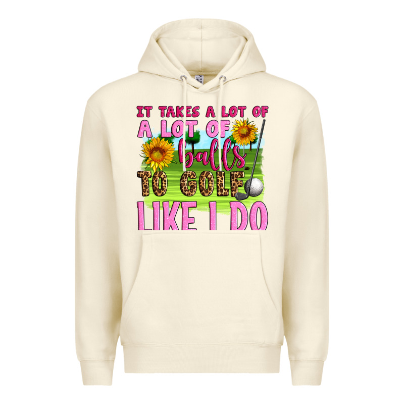 It Takes A Lot Of A Lot Of Balls To Golf Like I Do Premium Hoodie by Artiststas | Teevron