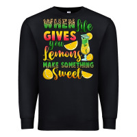 Black when life gives you lemons make something Premium Sweatshirt - RanaPortraitStore