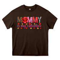 Chocolate Brown Mommy is my valentine mother's day Heavy Core Tee - HowdyJamesFarm