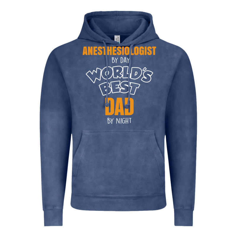 Anesthesiologist By Day Worlds Best Dad By Night Fathers Day Vintage Hoodie by linhVisuals | Teevron