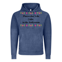 Vintage Denim please don't do coke in the bathroom Vintage Hoodie - linhVisuals