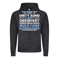 Vintage Black having a dirty mind makes ordinary conversations much more interesting Vintage Hoodie - linhVisuals