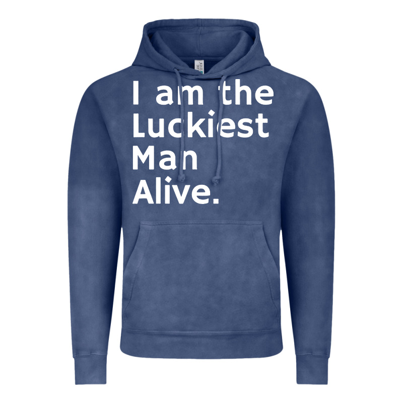Luckiest Man Alive Vintage Hoodie by linhVisuals | Teevron