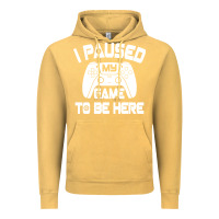 Vintage Mustard i paused my game to be here Vintage Hoodie - linhVisuals