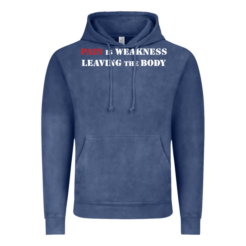 Pain Is Weakness Leaving The Body Vintage Hoodie by linhVisuals | Teevron