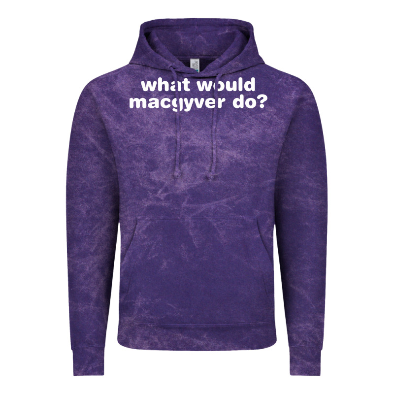 What Would Macgyver Do Vintage Hoodie by linhVisuals | Teevron