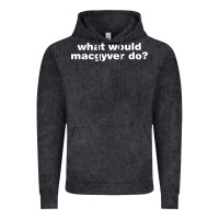 Vintage Black what would macgyver do Vintage Hoodie - linhVisuals
