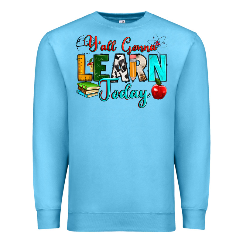 Y'all Gonna Learn Today Premium Sweatshirt by RanaPortraitStore | Teevron