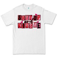 White Shut up and kiss me Premium Tee - FaDigitalArtStudio