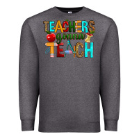 Charcoal Heather teachers gonna teach Premium Sweatshirt - RanaPortraitStore
