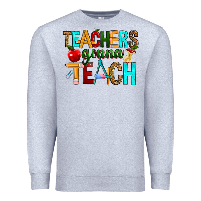 Teachers Gonna Teach Premium Sweatshirt by RanaPortraitStore | Teevron