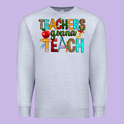 Teachers Gonna Teach Premium Sweatshirt Designed By Ranaportraitstore