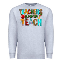 Heather Grey teachers gonna teach Premium Sweatshirt - RanaPortraitStore