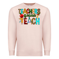 Pale Pink teachers gonna teach Premium Sweatshirt - RanaPortraitStore