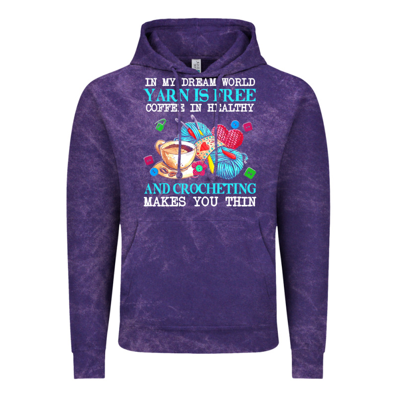 Yarn T  Shirt In My Dream World Yarn Is Free, Coffee Is Healthy And Cr Vintage Hoodie by linhVisuals | Teevron