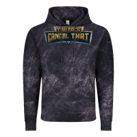 Cloud Black you rock cancel that shirt   funny tee Vintage Hoodie - linhVisuals
