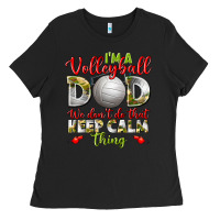 Black I'm a Volleyball Dad we don't do that keep calm Ladies Tee - BundleAndBundleShop