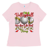 Bubblegum Pink I'm a Volleyball Dad we don't do that keep calm Ladies Tee - BundleAndBundleShop