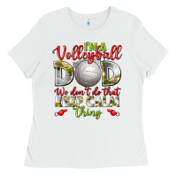 White I'm a Volleyball Dad we don't do that keep calm Ladies Tee - BundleAndBundleShop