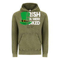 Vintage Olive irish you were naked funny st patrick day Vintage Hoodie - linhVisuals