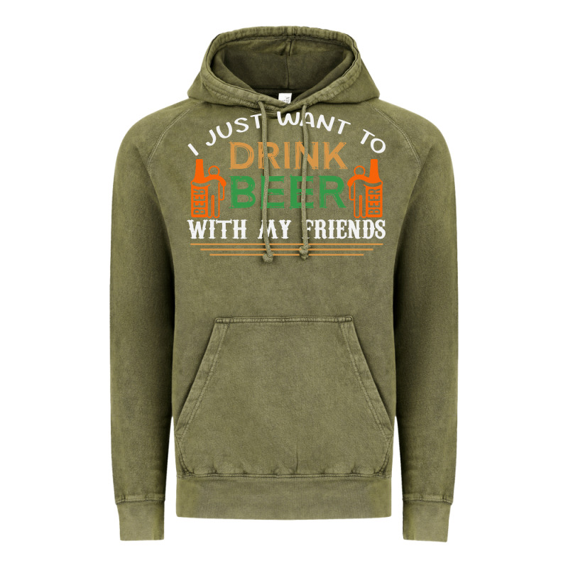 I Just Want To Drink With My Friends Vintage Hoodie by linhVisuals | Teevron