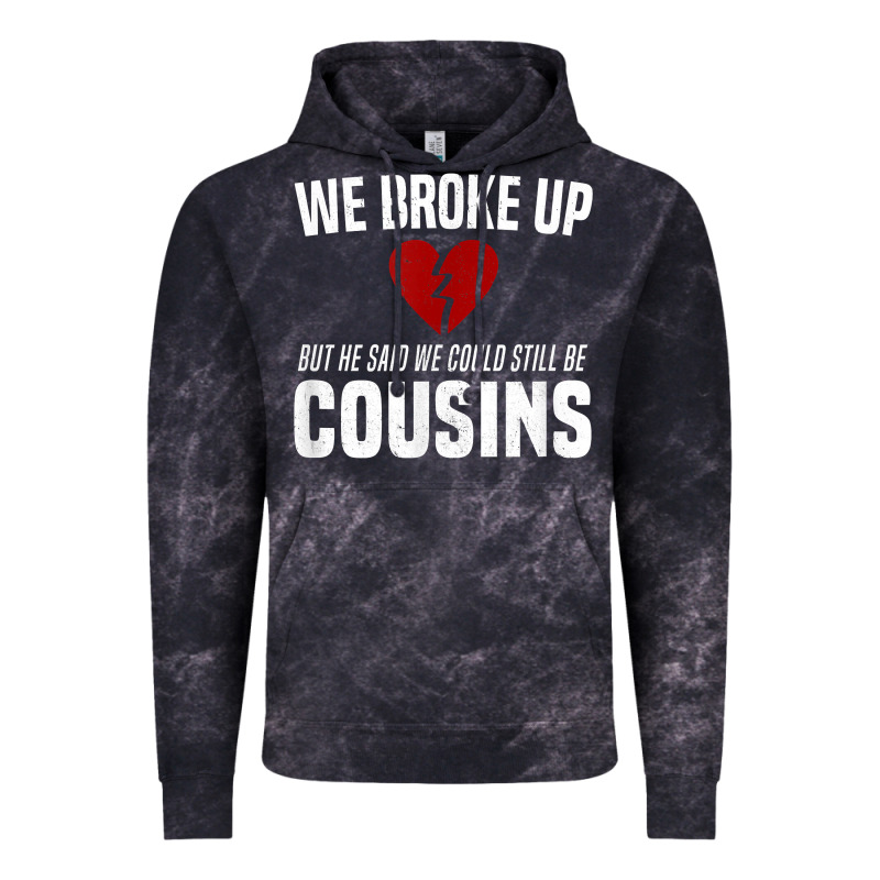 We Broke Up Still Cousins Funny Redneck Break Up Gag Joke T Shirt Vintage Hoodie by linhVisuals | Teevron