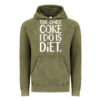 Vintage Olive the only coke i do is diet Vintage Hoodie - linhVisuals