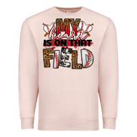 My Heart Is On That Field Baseball Premium Sweatshirt | Teevron