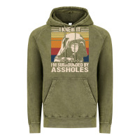 Vintage Olive i knew it im surrounded by assholes Vintage Hoodie - linhVisuals