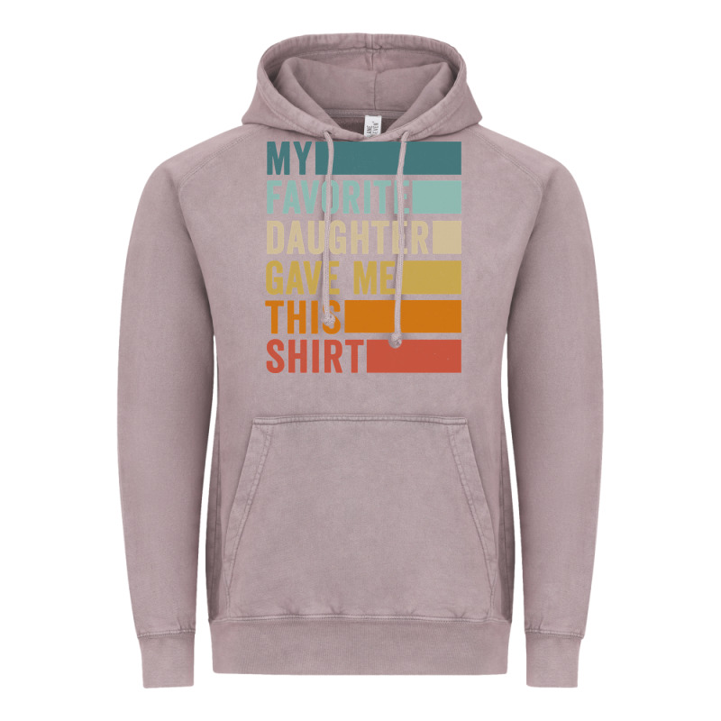 My Favorite Daughter Gave Me This Shirt Father's Day Pullover Hoodie Vintage Hoodie by linhVisuals | Teevron