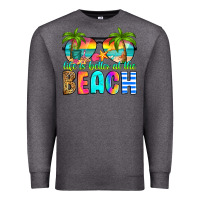 Charcoal Heather life is better at the beach Premium Sweatshirt - RanaPortraitStore