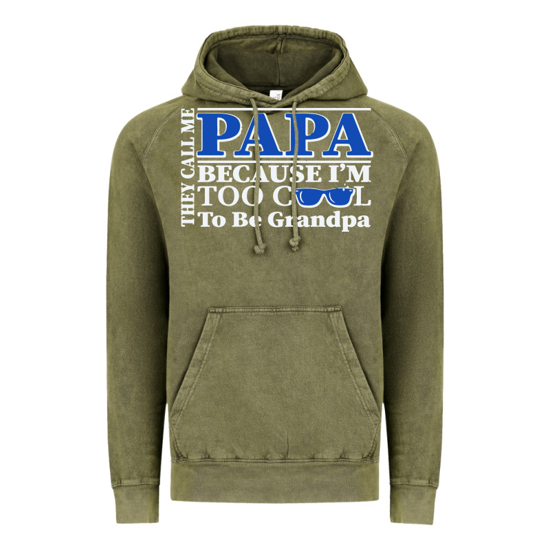 They Call Me Papa Because I'm Too Cool To Be Grandpa Vintage Hoodie by linhVisuals | Teevron