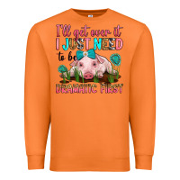 Carrot i'll get over it i just need to be dramatic first Premium Sweatshirt - RanaPortraitStore