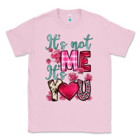 Bubblegum Pink it s not me it s you Classic Tee - OliviaCreatesArt