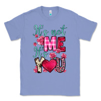 Colony Blue it s not me it s you Classic Tee - OliviaCreatesArt