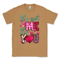 It S Not Me It S You Classic Tee | Teevron
