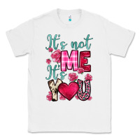 White it s not me it s you Classic Tee - OliviaCreatesArt