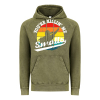 Youre Killing Me Smalls Vintage Hoodie | Teevron