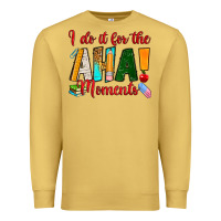 I Do It For The Aha Moments Premium Sweatshirt | Teevron