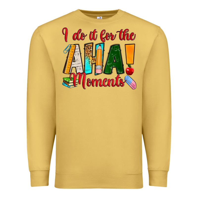 I Do It For The Aha Moments Premium Sweatshirt by RanaPortraitStore | Teevron