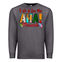 Charcoal Heather i do it for the aha moments Premium Sweatshirt - RanaPortraitStore