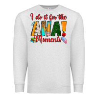 Oatmeal Heather i do it for the aha moments Premium Sweatshirt - RanaPortraitStore