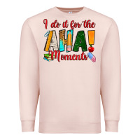 Pale Pink i do it for the aha moments Premium Sweatshirt - RanaPortraitStore