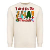 Sandshell i do it for the aha moments Premium Sweatshirt - RanaPortraitStore
