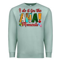 Seafoam i do it for the aha moments Premium Sweatshirt - RanaPortraitStore