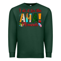 Sports Green i do it for the aha moments Premium Sweatshirt - RanaPortraitStore