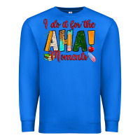 True Royal i do it for the aha moments Premium Sweatshirt - RanaPortraitStore