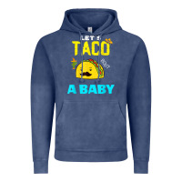 Lets Taco Bout A Baby May,5th Cinco De Mayo Mexican Party T Shirt Vintage Hoodie | Teevron