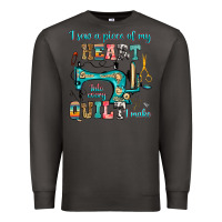 Smoke i sew a piece of my heart into every quilt i make Premium Sweatshirt - RanaPortraitStore