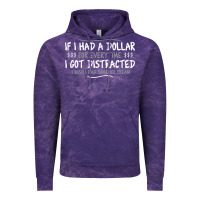 If I Had A Dollar For Everytime I Got Distracted Vintage Hoodie | Teevron